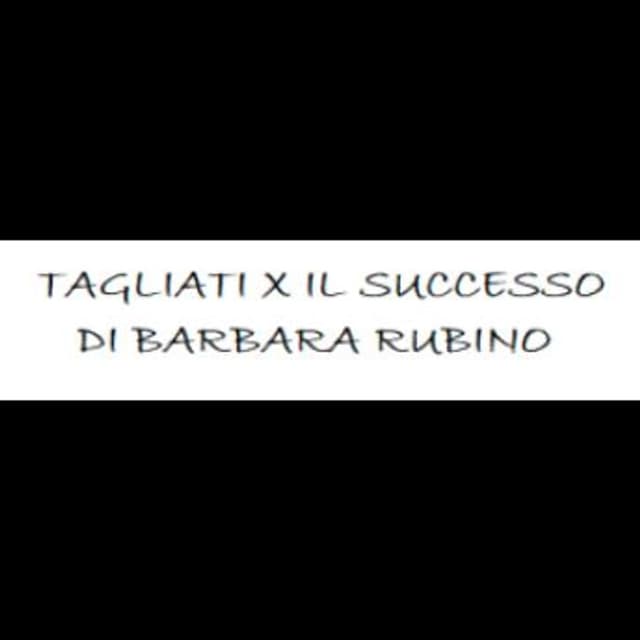 Tagliati X Il Successo di Barbara Rubino - Immagine 1