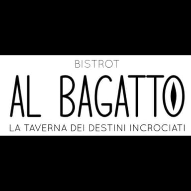 Bistrot al Bagatto - La Taverna dei Destini Incrociati