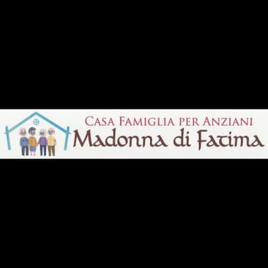 Casa Famiglia per Anziani Madonna di Fatima