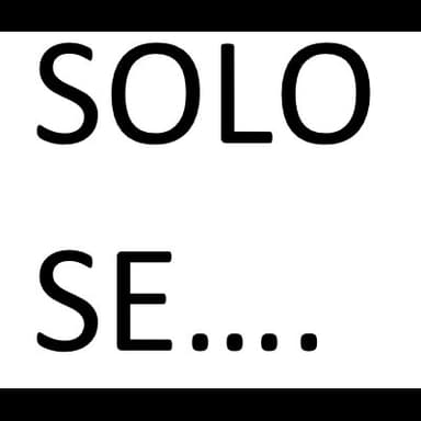 Solo Se ....